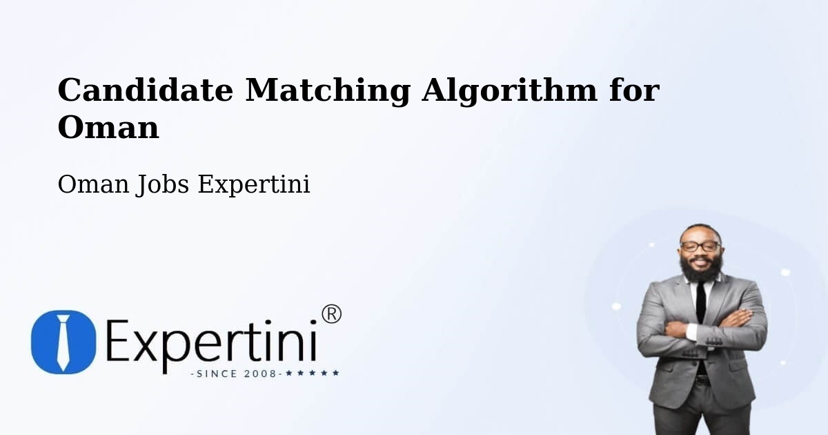 Candidate Matching Algorithm Overview – Izkī - Oman Jobs Expertini