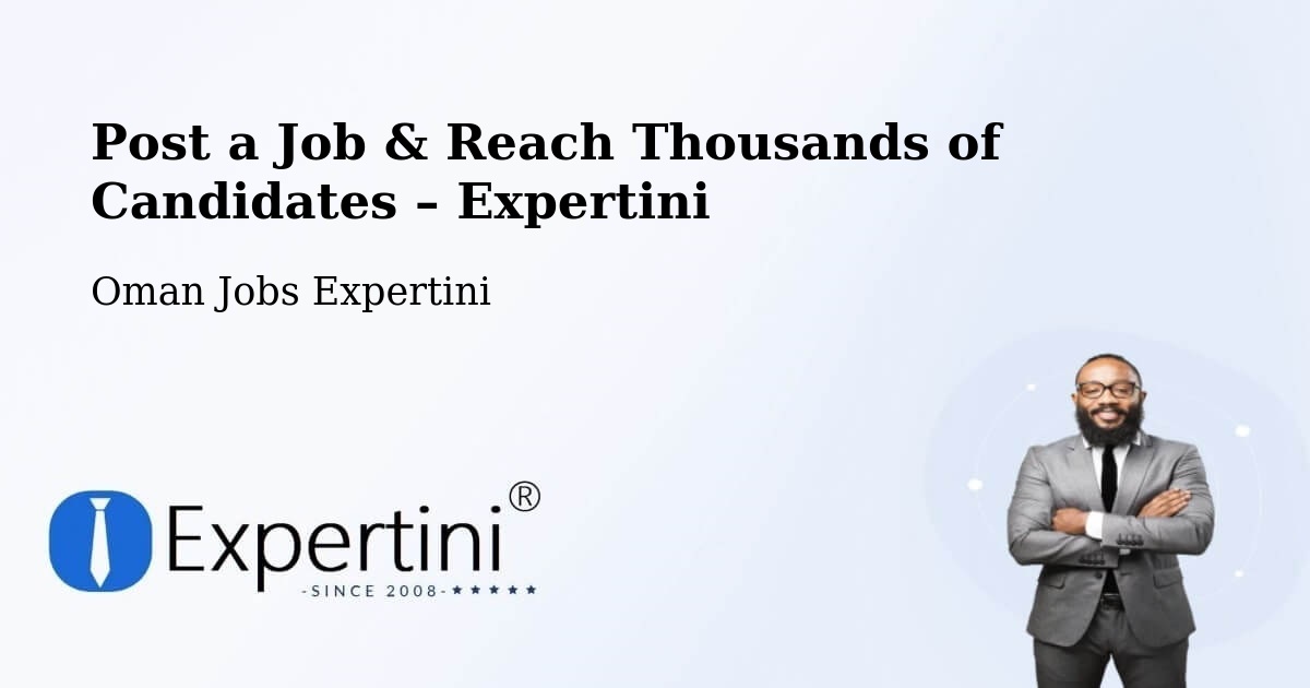 Post a Job in Izkī – Hire the Right Talent - Izkī, Oman Jobs Expertini