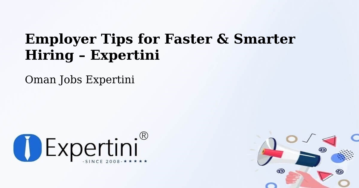 Employer Tips for Hiring & Recruitment – Izkī - Izkī, Oman Jobs Expertini