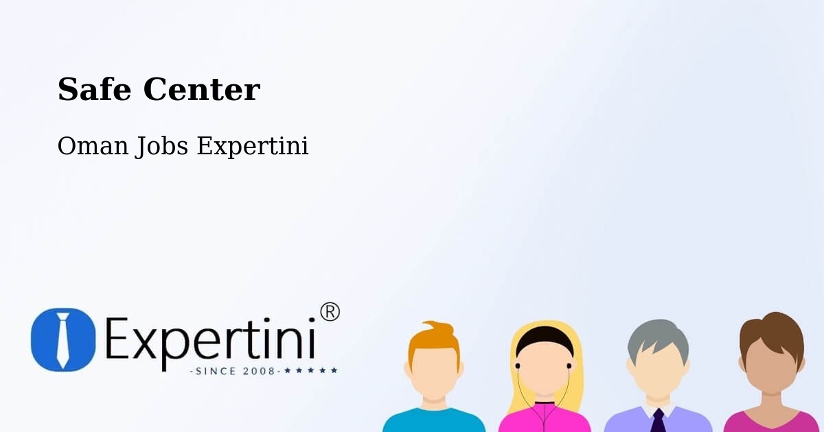 Safety Center – Izkī - Oman Jobs Expertini